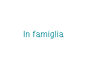 In famiglia